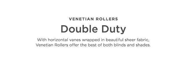 Venetian Rollers