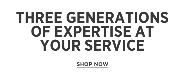 Three Generations of Expertise at Your Service