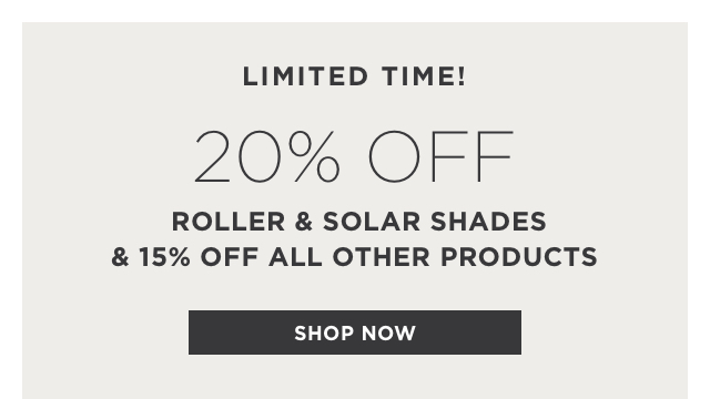 Limited Time! 20% Off Roller and Solar Shades