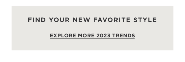 Explore More 2023 Trends