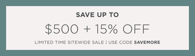 Save Up To $500 + 15% Off With Code SAVEMORE