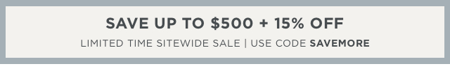 Save Up To $500 + 15% Off With Code SAVEMORE