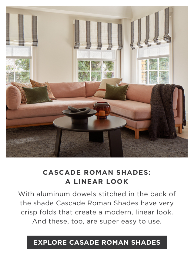 Explore Cascade Roman Shades