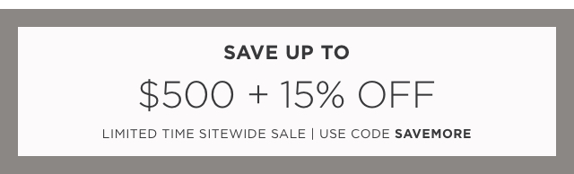 Save Up To $500 + 15% Off