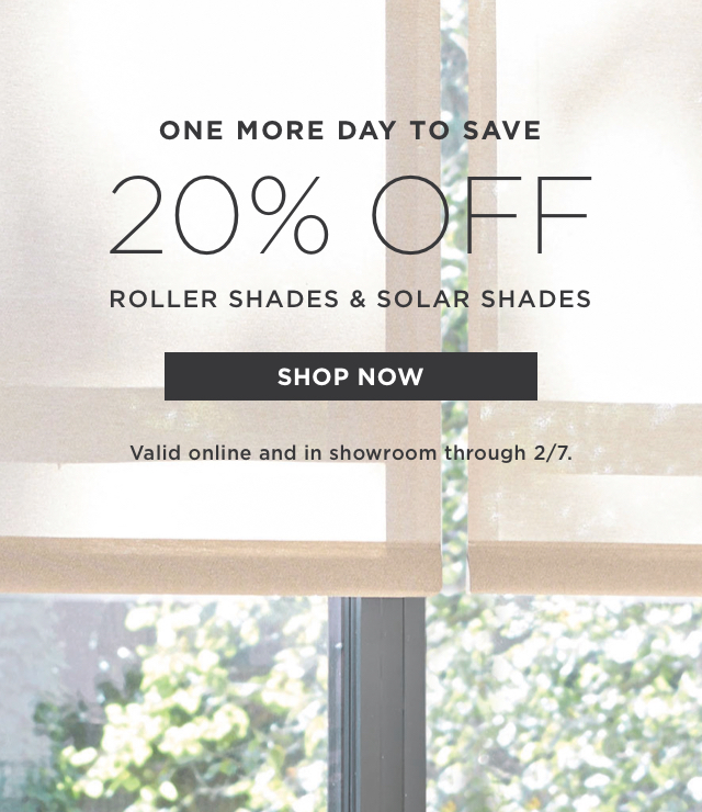 20% Off Roller Shades & Solar Shades Ends Tomorrow