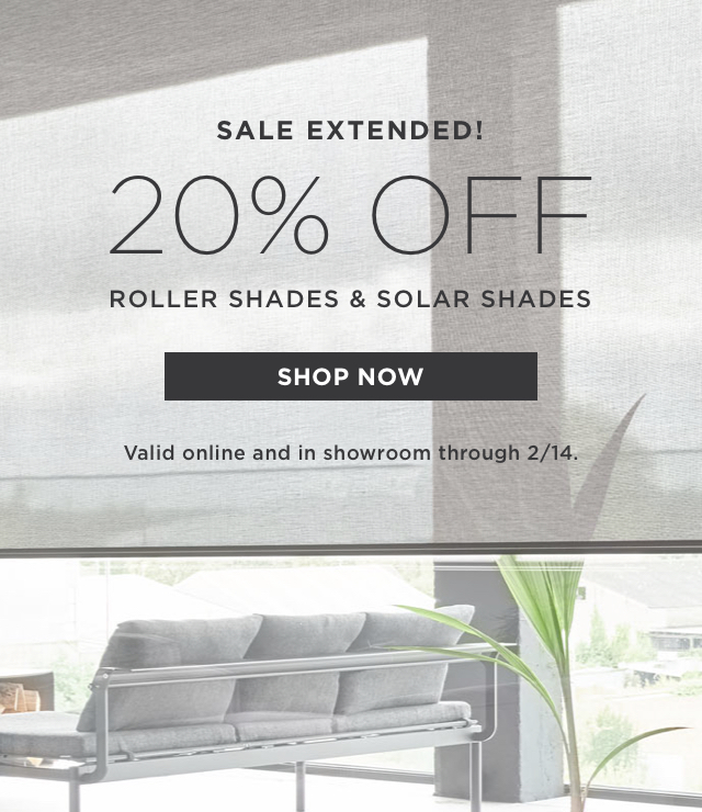 20% Off Roller Shades & Solar Shades Extended