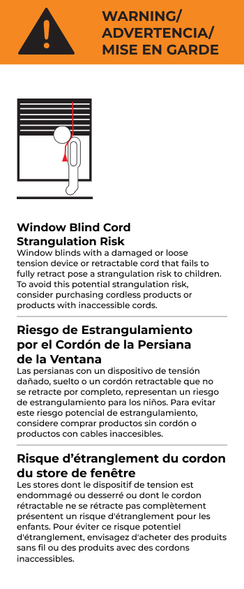 A warning label has cautionary language in English, French and Spanish on the potential danger of window treatment cords