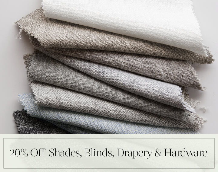 20% Off Shades, Blinds, Drapery & Hardware in black text over an image of various swatches of Luxe Sheer Linen