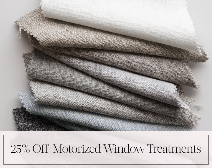 25% Off Motorized Window Treatments in black text over an image of various swatches of Luxe Sheer Linen on a white table.