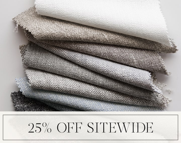 25% Off Sitewide in black text over an image of various swatches of Luxe Sheer Linen.