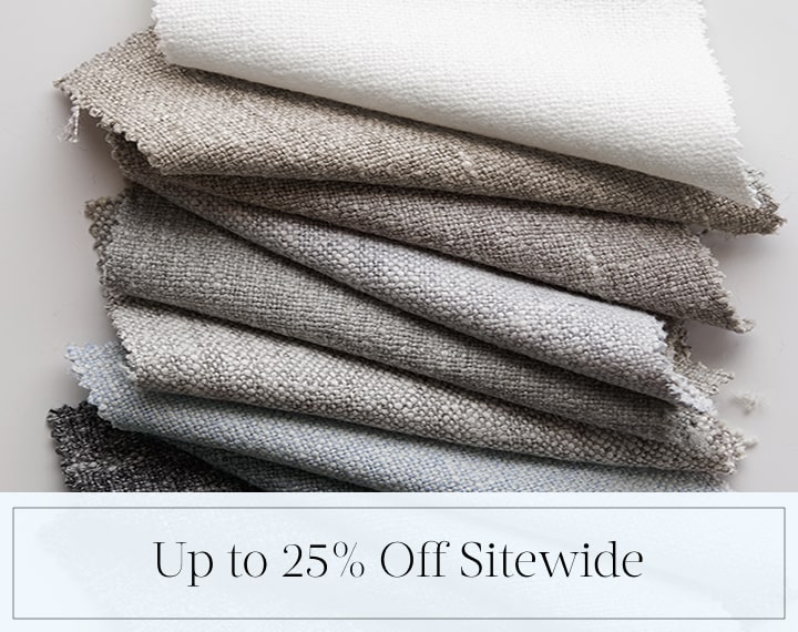 Up to 25% Off Sitewide in black text over an image of various swatches of Luxe Sheer Linen.