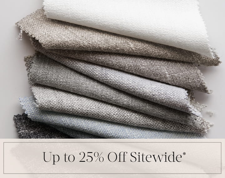 Up to 25% Off Sitewide in black text over an image of various swatches of Luxe Sheer Linen.