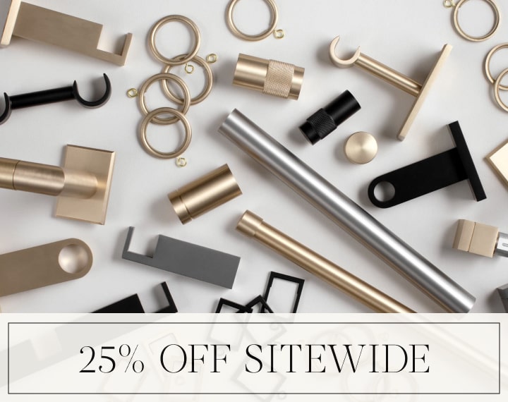 25% Off Sitewide in black text over an image of Metal Drapery Hardware in various finishes.