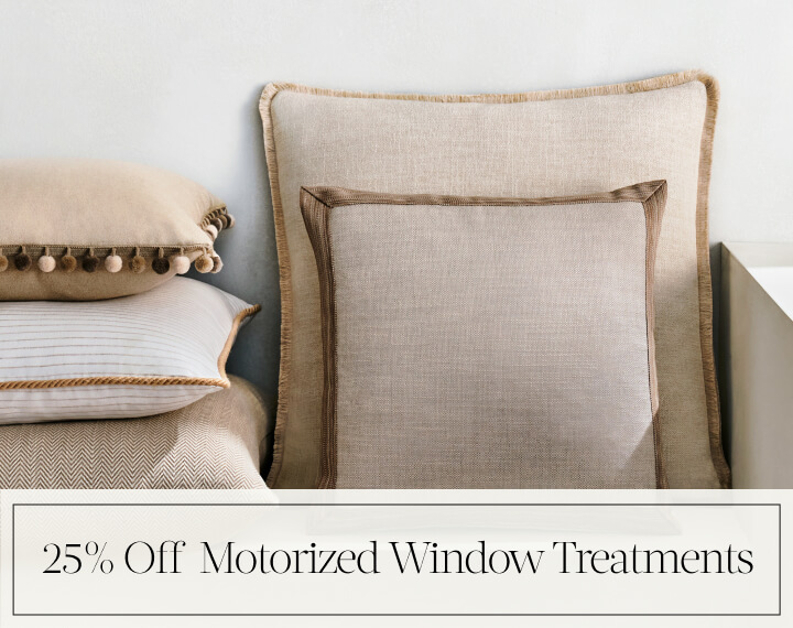 25% Off Motorized Window Treatments in black text over an image of Square Pillows in neutral fabrics with various trim