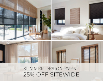 Four images show shades, blinds and drapery in multiple rooms with overlaid sales messaging for Summer Design Event 25% Off