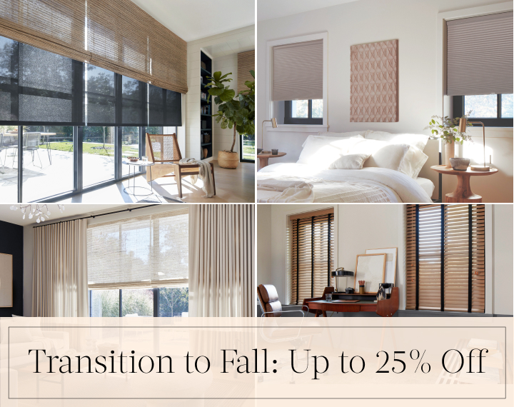 Transition to Fall: Up to 25% Off written in black text over a collage of four images showing shades, blinds and drapery