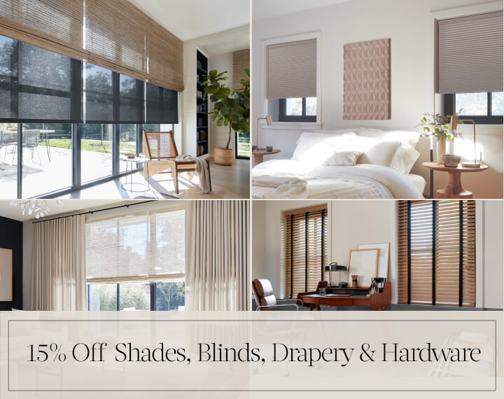 15% Off Shades, Blinds, Drapery & Hardware in black text over a collage of four images showing shades, blinds and drapery