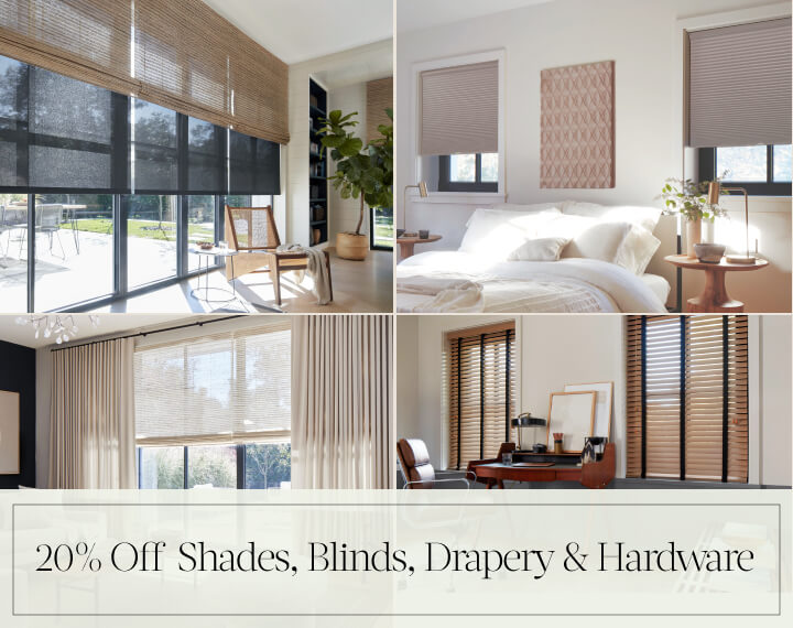 20% Off Shades, Blinds, Drapery & Hardware in black text over a collage of four images showing various window treatments