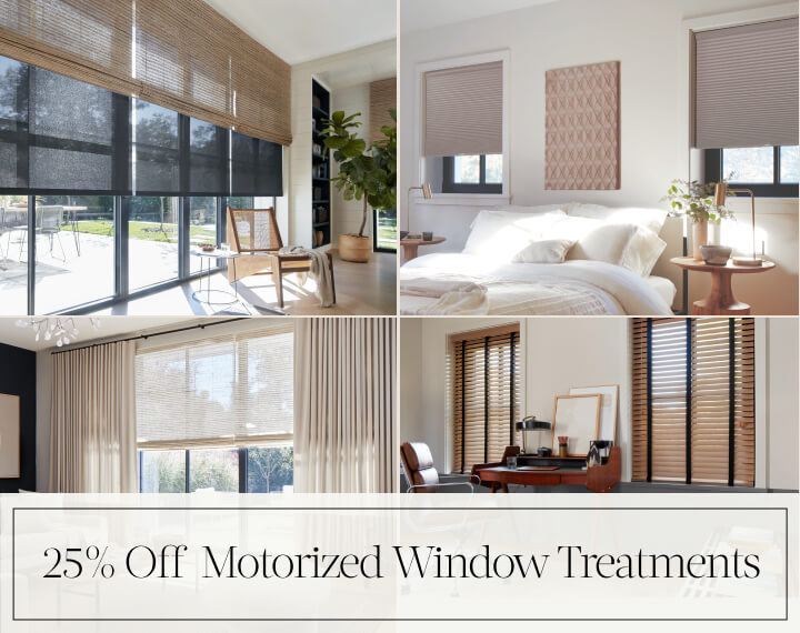 25% Off Motorized Window Treatments in black text over a collage of four images showing shades, blinds and drapery