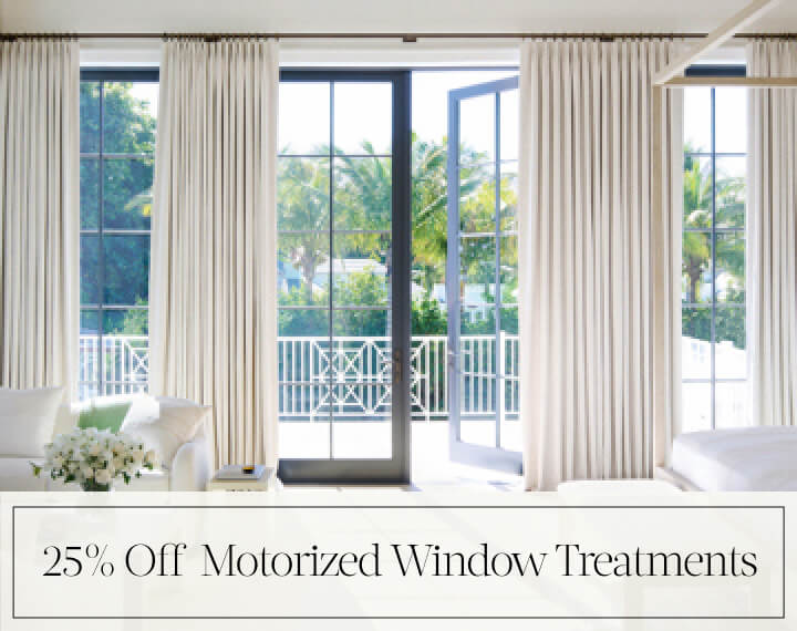 25% Off Motorized Window Treatments in black text over an image of Tailored Pleat Drapery on patio doors in a bedroom