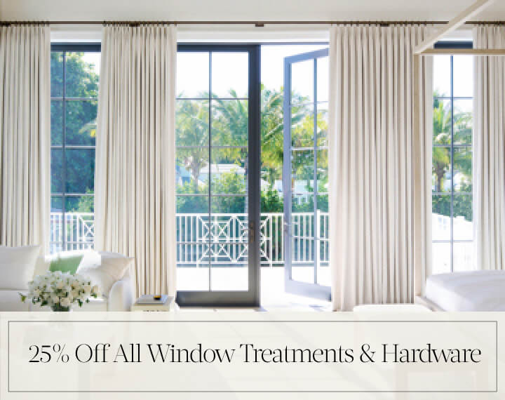 25% Off All Window Treatments & Hardware in black text over an image of Tailored Pleat Drapery on patio doors in a bedroom