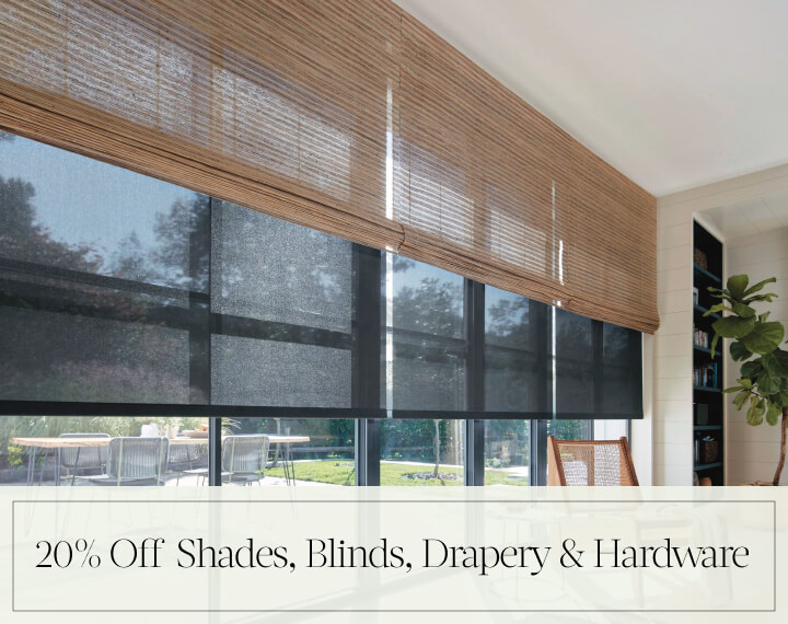 20% Off Shades, Blinds, Drapery & Hardware in black text over an image of Woven Wood Shades & Solar Shades on windows